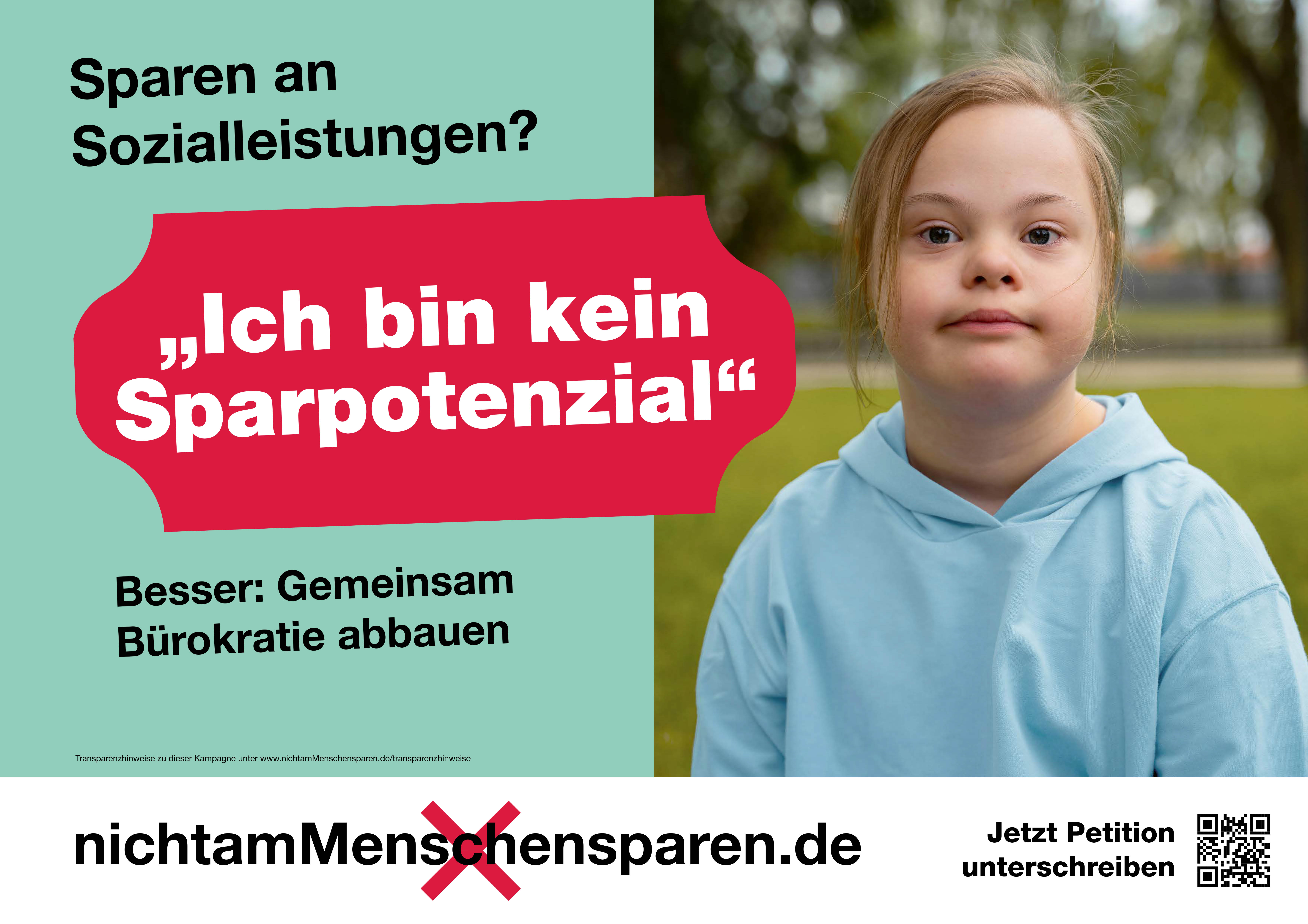 Plakat der Kampagne #nichtamMenschensparen mit einem Kind und der Botschaft „Ich bin kein Sparpotenzial“. Die Immanuel Albertinen Diakonie unterstützt die bundesweite Initiative für Teilhabe, Inklusion und eine verlässliche Behindertenhilfe. Plakat der Kampagne #nichtamMenschensparen mit einem Kind und der Botschaft „Ich bin kein Sparpotenzial“. Die Immanuel Albertinen Diakonie unterstützt die bundesweite Initiative für Teilhabe, Inklusion und eine verlässliche Behindertenhilfe.
